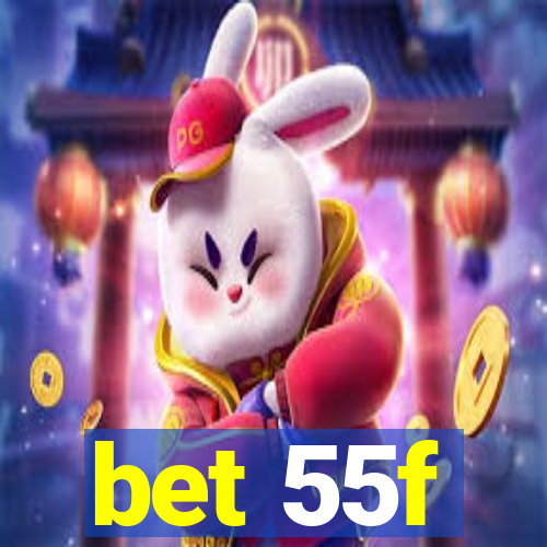 bet 55f